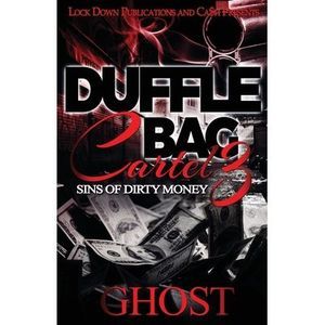 Duffle Bag Cartel 3: Sins of Dirty Money -- Ghost